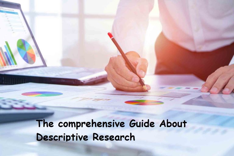 the-comprehensive-guide-about-descriptive-research